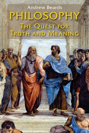 Philosophy: the quest for truth and meaning cover image