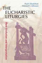 The Eucharistic liturgies: their evolution and interpretation cover image