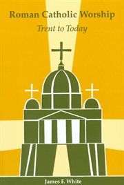 Roman Catholic worship: Trent to today cover image
