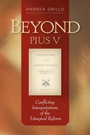 Beyond Pius V : conflicting interpretations of the liturgical reform cover image