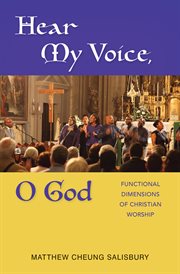 Hear my voice, O God : functional dimensions of Christian worship cover image