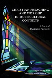 Christian preaching and worship in multicultural contexts : a practical theological approach cover image