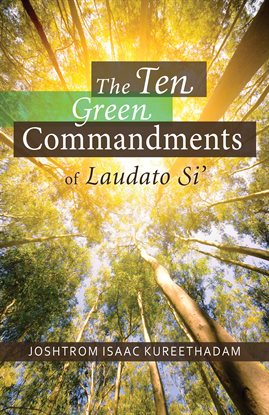 Cover image for The Ten Green Commandments of Laudato Si'