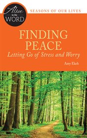 Finding peace, letting go of stress and worry cover image