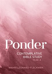 PONDER : contemplative bible study for year c cover image