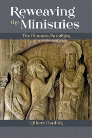 Reweaving the ministries : the Emmaus paradigm cover image