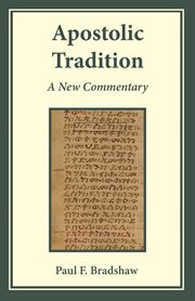 Apostolic tradition : a new commentary cover image