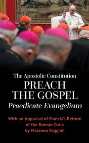 The apostolic constitution "preach the gospel" (praedicate evangelium) cover image