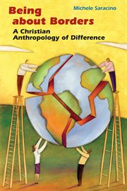 Being about borders: a Christian anthropology of difference cover image