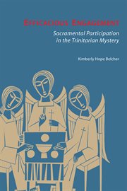 Efficacious engagement: sacramental participation in the Trinitarian mystery cover image