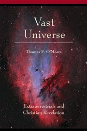 Vast universe : extraterrestrials and Christian revelation cover image