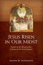 Jesus risen in our midst : essays on the resurrection of Jesus in the fourth Gospel cover image