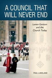 A council that will never end : Lumen gentium and the church today cover image