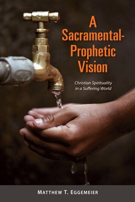 Cover image for A Sacramental-Prophetic Vision