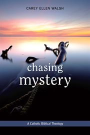 Chasing mystery : a Catholic Biblical theology cover image