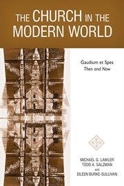 The church in the modern world : Gaudium et spes then and now cover image