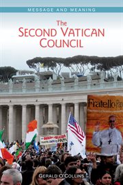The Second Vatican Council : message and meaning cover image