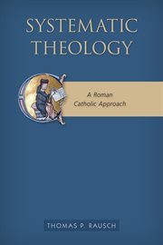 Systematic theology: a Roman Catholic approach cover image