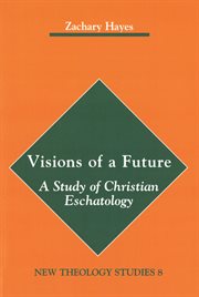 Visions of a future : a study of Christian eschatology cover image