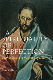 A spirituality of perfection: faith in action in the Letter of James cover image