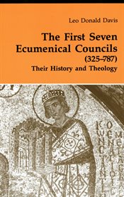 The first seven ecumenical councils (325-787): their history and theology cover image