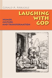Laughing with God : humor, culture, and transformation cover image