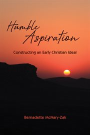 Humble aspiration. Constructing an Early Christian Ideal cover image