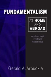Fundamentalism at home and abroad : analysis and pastoral responses cover image