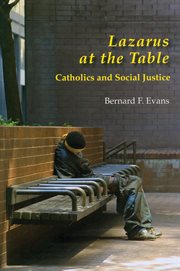 Lazarus at the table : Catholics and social justice cover image