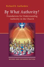 By what authority? : a primer on Scripture, the magisterium, and the sense of the faithful cover image