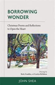 Borrowing Wonder : Christmas Poems and Reflections to Open the Heart cover image