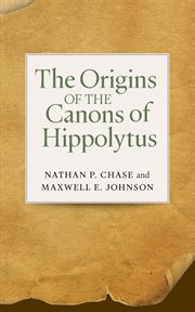 The Origins of the Canons of Hippolytus cover image