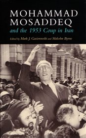Mohammad Mosaddeq and the 1953 coup in Iran cover image