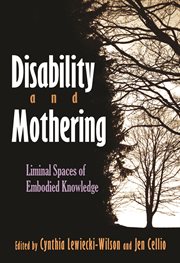 Disability and Mothering: Liminal Spaces of Embodied Knowledge cover image