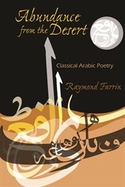 Abundance from the desert: classical Arabic poetry cover image