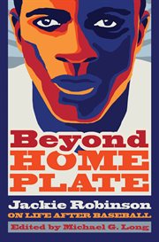 Beyond home plate: Jackie Robinson on life after baseball cover image