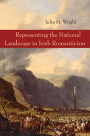 Representing the national landscape in Irish Romanticism cover image