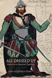 All dressed up: modern Irish historical pageantry cover image