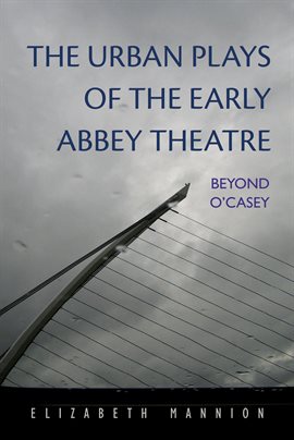 Cover image for The Urban Plays of the Early Abbey Theatre