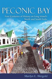 Peconic Bay: four centuries of history on Long Island's North and South Forks cover image