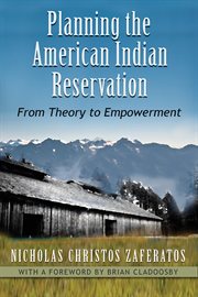 Planning the American Indian reservation : from theory to empowerment cover image