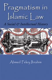 Pragmatism in Islamic law: a social and intellectual history cover image