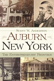 Auburn, New York: the entrepreneurs' frontier cover image