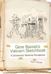 Gene Basset's Vietnam sketchbook : a cartoonist's wartime perspective cover image