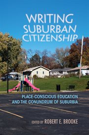Writing suburban citizenship : place-conscious education and the conundrum of suburbia cover image
