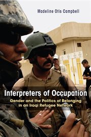 Interpreters of occupation: gender and the politics of belonging in an Iraqi refugee network cover image