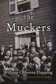 The Muckers: a narrative of the Crapshooters Club cover image