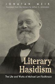 Literary Hasidism: the life and works of Michael Levi Rodkinson cover image