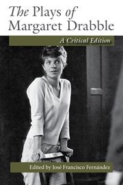 The plays of Margaret Drabble : a critical edition cover image