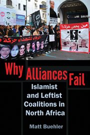 Why alliances fail : Islamist and leftist coalitions in North Africa cover image